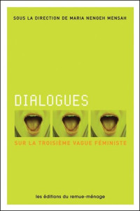 Maria Nengeh Mensah [Mensah, Maria Nengeh] — Dialogues sur la troisième vague féministe