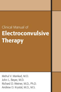 Mankad, Mehul V. — Clinical Manual of Electroconvulsive Therapy