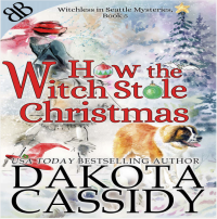 Dakota Cassidy — How The Witch Stole Christmas