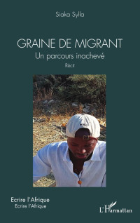 Siaka Sylla; — Graine de migrant