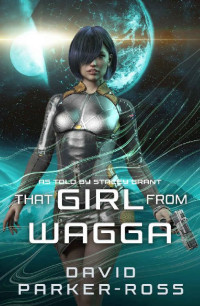 David Parker-Ross — That Girl from Wagga: From Down Under to Out There - A Space Opera (Perceptions - The Jenna Plural Saga Book 2)