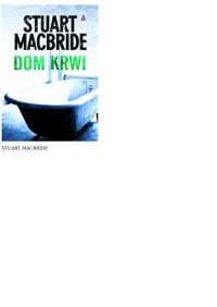 Dom krwi — Stuart MacBride - Logan McRae 04