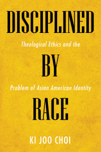 Ki Joo Choi; — Disciplined by Race