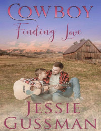 Jessie Gussman — Cowboy Finding Love (Coming Home to North Dakota Western Sweet Romance Book 4)