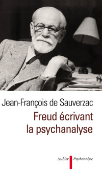Jean-Francois de Sauverzac — Freud écrivant la psychanalyse