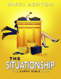 Nikki Ashton — The Situationship (The Curvy Girls Club Book 3)