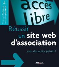 Anne-Laure Quatravaux & Dominique Quatravaux — Réussir un site web d'association ...avec des outils libres !