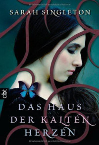 Sarah Singleton — - Das Haus der kalten Herzen