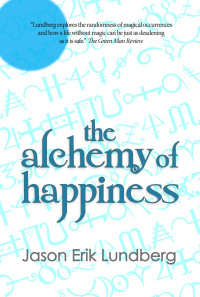  — The Alchemy of Happiness