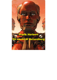 Frank Herbert — Gli Occhi Di Heisenberg