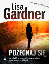 Lisa Gardner — Pożegnaj Się