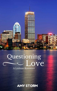 Amy Storm — Questioning Love: A Lesbian Romance