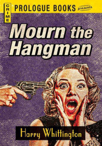 Whittington, Harry — Mourn the Hangman