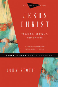 John Stott;Dale Larsen;Sandy Larsen; & Dale Larsen & John R. W. Stott & Sandy Larsen — Jesus Christ