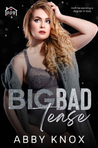 Abby Knox — Big Bad Tease: A curvy heroine, best friends to lovers romance (Beta Beta Psi Book 3)