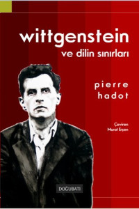 Pierre Hadot — Wittgenstein Ve Dilin Sınırları