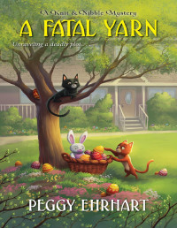 Peggy Ehrhart  — A Fatal Yarn (Knit & Nibble Mystery 5)