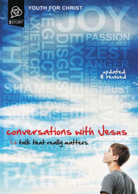 Youth For Christ; — Conversations with Jesus, Updated and Revised Edition