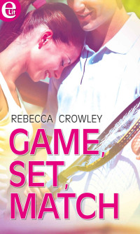 Rebecca Crowley [Crowley, Rebecca] — Game, set, match