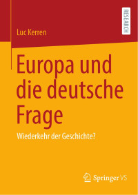Luc Kerren — Europa und die deutsche Frage: Wiederkehr der Geschichte?