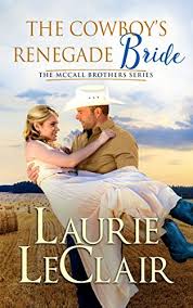 Laurie LeClair — The Cowboy's Renegade Bride