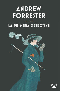 Andrew Forrester — La primera detective