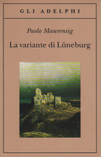 Paolo Maurensig — La Variante DI Luneburg (Italian Edition)