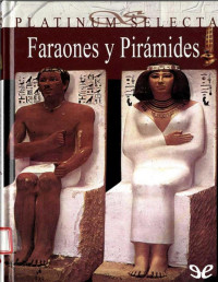 Federico Lara Peinado — FARAONES Y PIRÁMIDES