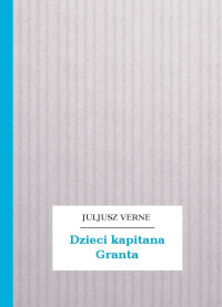 Juljusz Verne — Dzieci kapitana Granta