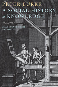 Burke, Peter, Rijksuniversiteit te Groningen. — A Social History of Knowledge