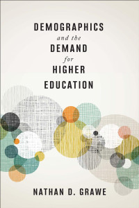 Nathan D. Grawe — Demographics and the Demand for Higher Education