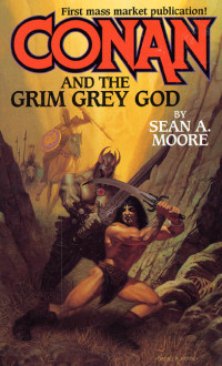 Sean A. Moore — Conan and the Grim Grey God