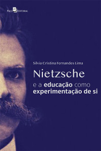 Silvia Cristina Fernandes Lima; — Nietzsche e a Educao Como Experimentao de Si