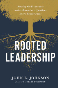 John Johnson; — Rooted Leadership