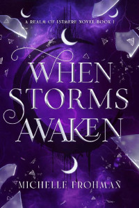 Michelle Frohman — When Storms Awaken (Realm of Istmere Book 1)