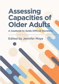 Jennifer Moye; — Assessing Capacities of Older Adults