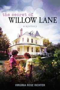 Virginia Rose Richter — The Secret of Willow Lane: The Willow Lane Mysteries