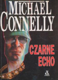 Connelly Michael — Czarne Echo