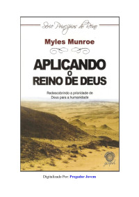 Myles Munroe — Aplicando o Reino de Deus