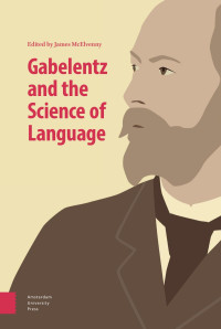 James McElvenny (Editor) — Gabelentz and the Science of Language