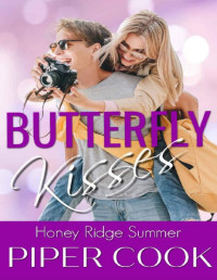 Piper Cook — Butterfly Kisses: Insta Love BBW Steamy Sweet Small Town Summer Romance (Honey Ridge Summer Book 3)