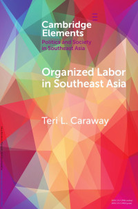 Teri L. Caraway — Organized Labor in Southeast Asia: Teri L. Caraway