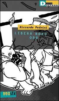 Pedrini Riccardo — Pedrini Riccardo - 2000 - Libera Baku ora