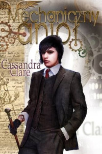 Cassandra Clare — Mechaniczny Anioł