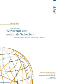 Laura von Daniels — Wirtschaft und nationale Sicherheit. US-Außenwirtschaftspolitik unter Trump und Biden