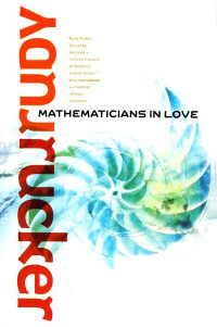 Rudy Rucker — Mathematicians in Love