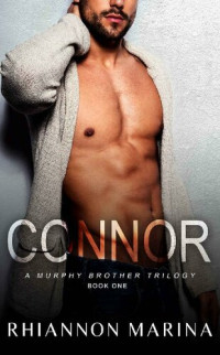 Rhiannon Marina — Connor (A Murphy Brother Trilogy Book 1)