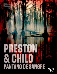 Douglas Preston & Lincoln Child — Pantano de sangre