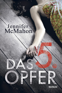 McMahon, Jennifer — Das 5. Opfer