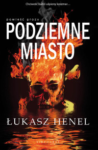 Lukasz Henel — Podziemne miasto